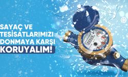 Su Sayaçları ve Tesisatlar İçin Tedbir Çağrısı