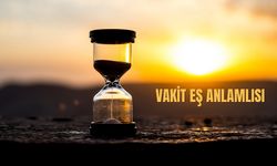 Vakit Eş Anlamlısı Nedir? Vakit Kelimesinin Eş Anlamlısı