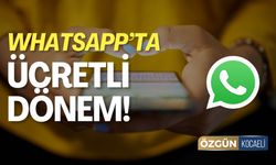 Whatsapp'ta Ücretli Dönem Başlıyor!