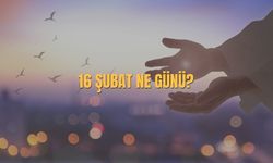 16 Şubat Ne Günü? 16 Şubat Türkiye’de Ne Günü?