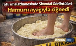 Skandal Görüntüler: Ayağıyla Hamur Yoğurdu!