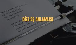 Dize Eş Anlamlısı Nedir? Dize Kelimesinin Eş Anlamlısı