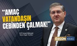 YILDIZLI: AMAÇ VATANDAŞIN CEBİNDEN ÇALMAK!