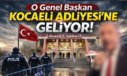 O Genel Başkan Kocaeli Adliyesine Geliyor!