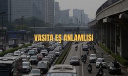 Vasıta Eş Anlamlısı Nedir? Vasıta Kelimesinin Eş Anlamlısı