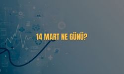 14 Mart Ne Günü? 14 Mart Türkiye'de Ne Günü?