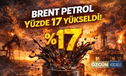 Brent Petrol Yüzde 17 Yükseldi!