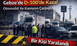 Gebze’de D-100’de Kaza: 1 Yaralı