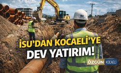 İSU'dan Kocaeli'ye Dev Yatırım