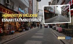 Hürriyet’in müjdesi esnafı tatmin etmedi