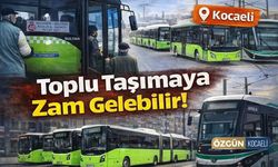 Kocaeli'de Ulaşıma Zam Gündemde!