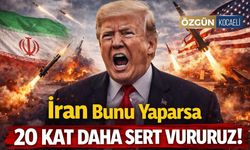 Trump’tan İran’a Tehdit! "20 Kat Daha Sert Vururuz"