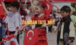 24 Nisan Tatil Mi? 23 Nisan Tatil Mi? 22 Nisan Yarım Gün Mü?