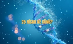 25 Nisan Ne Günü? 25 Nisan Türkiye'de Ne Günü?