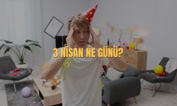 3 Nisan Ne Günü? 3 Nisan Türkiye'de Ne Günü?