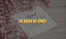 30 Nisan Ne Günü? 30 Nisan Türkiye'de Ne Günü?