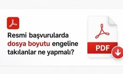 Resmi başvurularda dosya boyutu engeline takılanlar ne yapmalı?