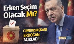 Erken Seçim Olacak Mı? Cumhurbaşkanı Erdoğan Açıkladı!
