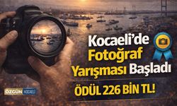Kocaeli'de Fotoğraf Yarışması Başladı! Ödül 226 Bin TL!