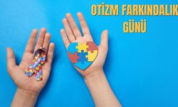 2 Nisan Dünya Otizm Farkındalık Günü Anlamı