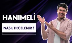Hanımeli Nasıl Hecelenir? TDK’ye Göre Hecelerine Nasıl Ayrılır?