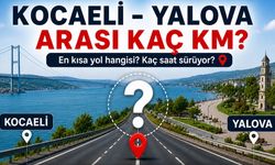 Kocaeli - Yalova Arası Kaç Km? Kaç Saat Sürer? (2026)