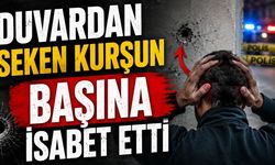 Duvardan Seken Kurşun Başına İsabet Etti