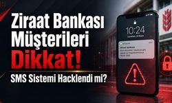 Ziraat Bankası Müşterileri Dikkat! SMS Sistemi Hacklendi mi?
