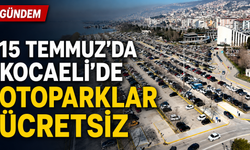 15 Temmuz’da Kocaeli’de otoparklar ücretsiz