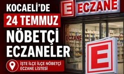 Kocaeli’de 24 Temmuz nöbetçi eczaneler