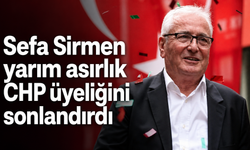 Sefa Sirmen yarım asırlık CHP üyeliğini sonlandırdı