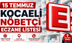 15 Temmuz Kocaeli nöbetçi eczane listesi