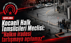 Kocaeli Halk Temsilcileri Meclisi: "Halkın iradesi tartışmaya açılamaz"