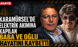 Karamürsel’de elektrik akımına kapılan baba ve oğlu hayatını kaybetti