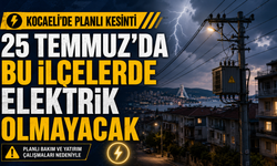 25 Temmuz’da bu ilçelerde elektrik olmayacak