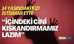 İçindeki Cini Kıskandırmamız Lazım Diyerek İstismar Etti!