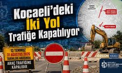 Kocaeli'deki İki Yol Trafiğe Kapatılıyor