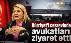 Hürriyet’i cezaevinde avukatları ziyaret etti