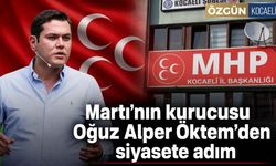 Martı’nın kurucusu Oğuz Alper Öktem’den siyasete adım