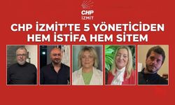 CHP İzmit’te 5 yöneticiden hem istifa hem sitem