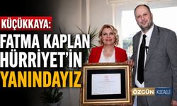 Küçükkaya: “Fatma Kaplan Hürriyet'in yanındayız”