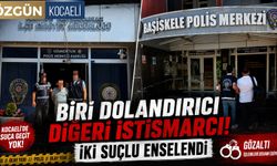 Biri Dolandırıcı Diğeri İstismarcı! İki Suçlu Enselendi