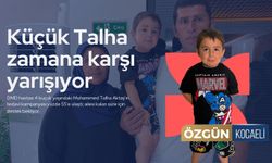 Küçük Talha zamana karşı yarışıyor