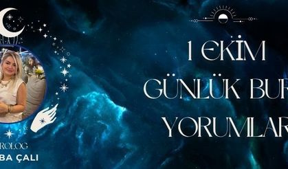 Astrolog Tuğba Çalı’dan 1 Ekim Günlük Burç Yorumları