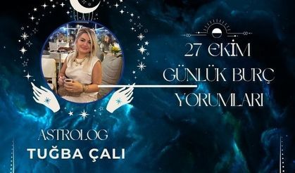 Astrolog Tuğba Çalı’dan 28 Ekim Günlük Burç Yorumları