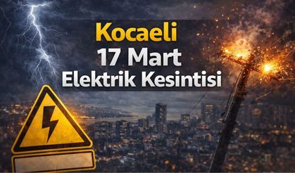 17 Mart Kocaeli Elektrik Kesintisi