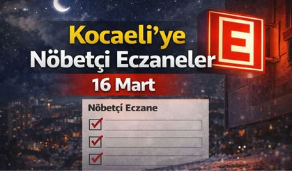 16 Mart 2026 Kocaeli Nöbetçi Eczaneler