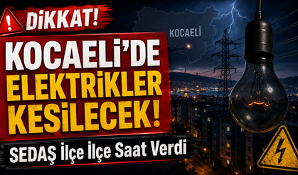Kocaeli’de Elektrikler Kesilecek! SEDAŞ İlçe İlçe Saat Verdi