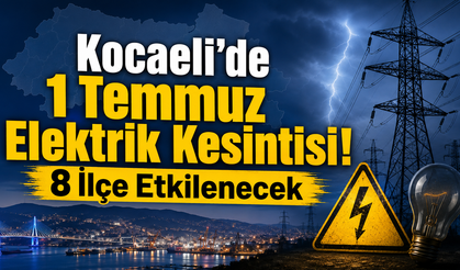 Kocaeli’de 1 Temmuz’da Elektrik Kesintisi! İşte İlçe İlçe Liste