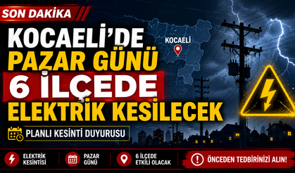 Kocaeli’de pazar günü 6 ilçede elektrik kesilecek